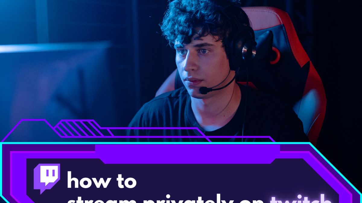 can you stream privately on twitch