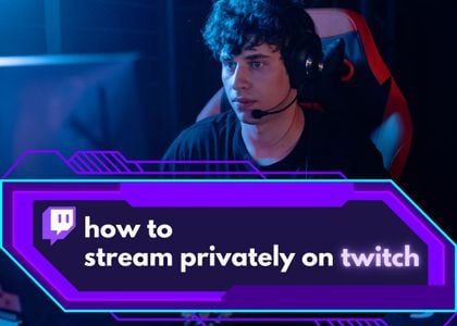 can you stream privately on twitch