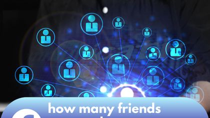 how many friends can you have on facebook