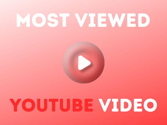 most viewed youtube video