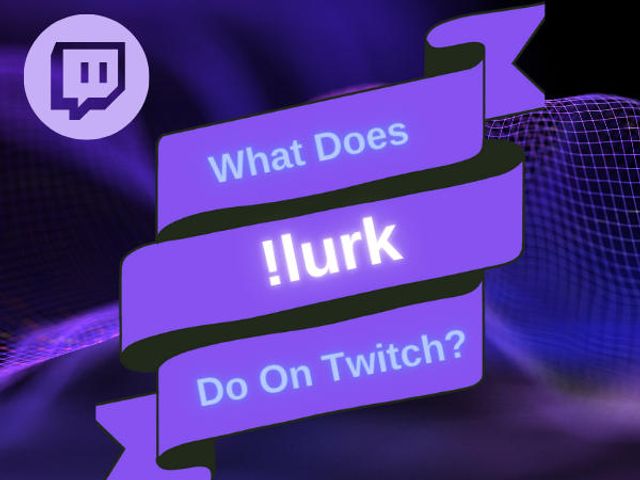 what does lurk do on twitch