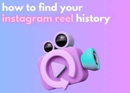 how to find instagram reel history