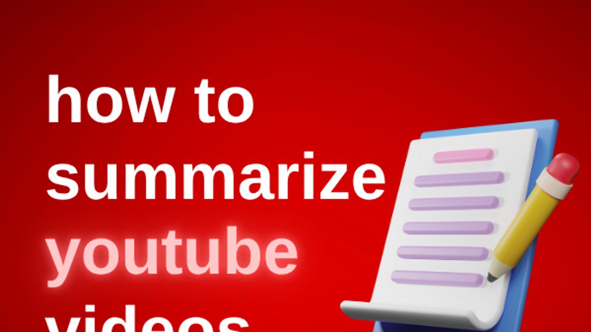 how to summarize youtube videos