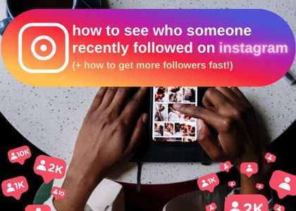 How To Check Who Someone Recently Followed On Instagram
