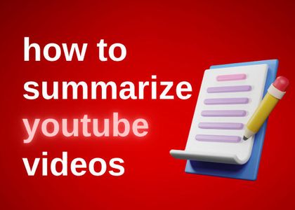 how to summarize youtube videos