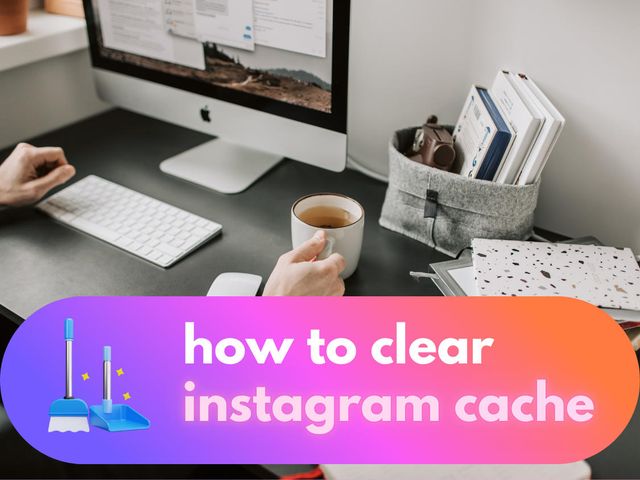 instagram how to clear cache